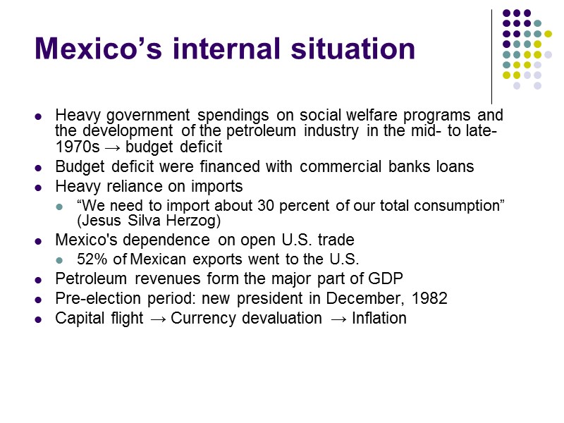 Mexico’s internal situation  Heavy government spendings on social welfare programs and the development
